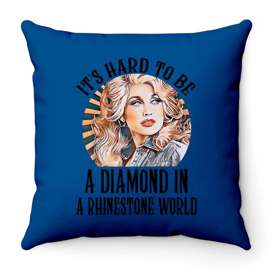 Dolly Parton Throw Pillow, Vintage Dolly Parton It's Hard To Be A Diamond in a Rhinestone World Classic Throw Pillows