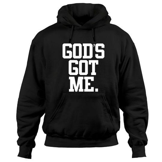 God's Got Me. Christian Hoodies
