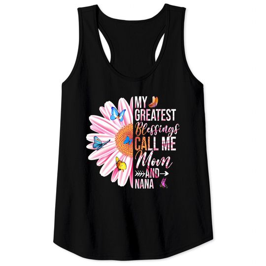 My Greatest Blessings Call Me Mom And Nana Happy Mother Day Tank Tops