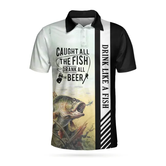 There's Nothing A Beer And Fishing Can't Fix Polo Shirt, Drink Like A Fish Polo Shirt