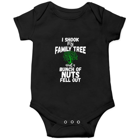 Funny Family Onesie I Shook My Family Tree And A Bunch Of Nuts Fell Out - Family - Onesies