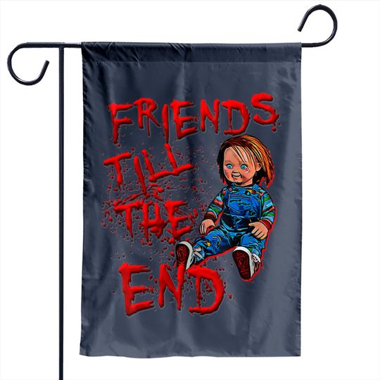 friends till the end - Chucky Doll - Garden Flags
