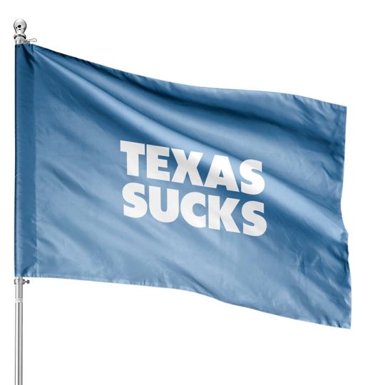 Texas sucks - Oklahoma college gameday rivals - Texas Longhorns - House Flags