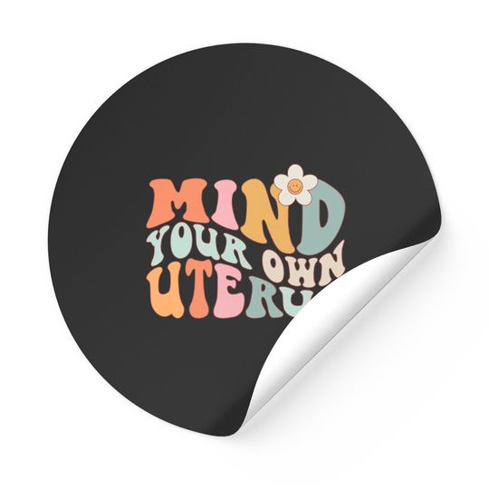 Mind Your Own Uterus Stickers