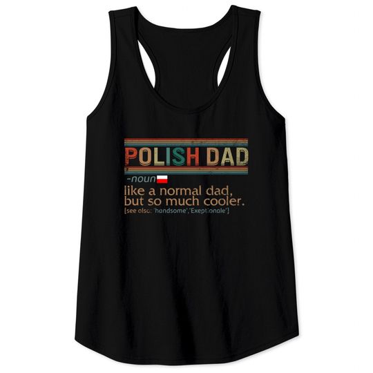Polish Dad Definition Shirt, Funny Polish Dad, Tank Tops