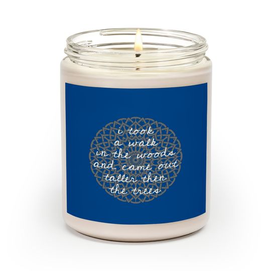 I take a walk into the woods - Thoreau - Nature - Scented Candles