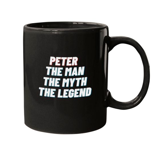 Peter The Man The Myth The Legend Mugs