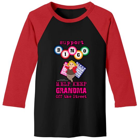 Support Bingo Keep Grandma Off The Street Grandmother Novelty Gift - Grandmother Gifts - Baseball Tees