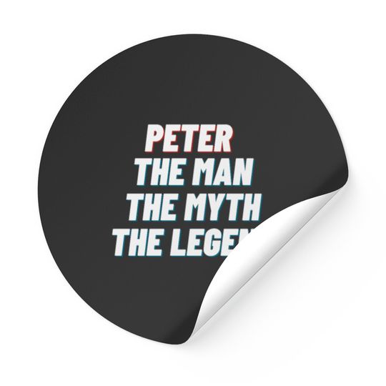 Peter The Man The Myth The Legend Stickers