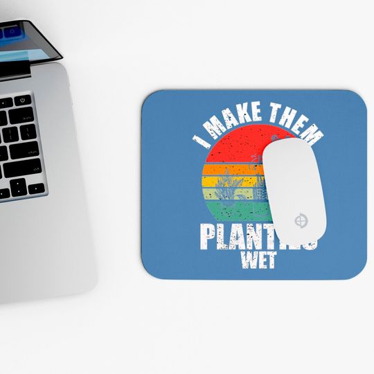 I Make Them Planties Wet Mouse Pads