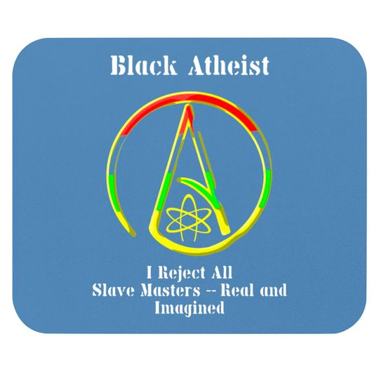 Black Atheist - Black Atheist -- I Reject All Sl Mouse Pads