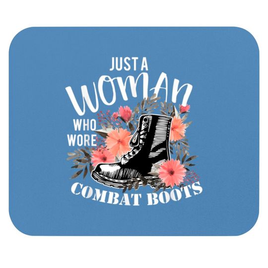 Just A Woman Wore Combat Boots Veteran Mouse Pads