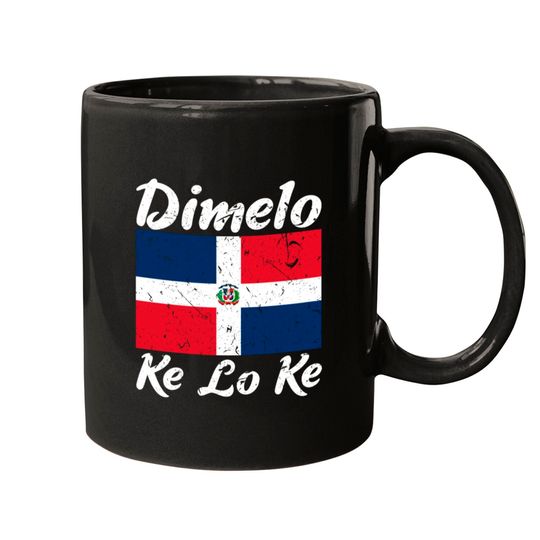 Dimelo Ke Lo Ke Dominican Republic Flag Mugs