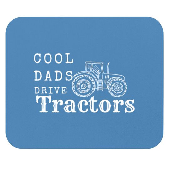 Cool Dads Drive Tractors Mouse Pads