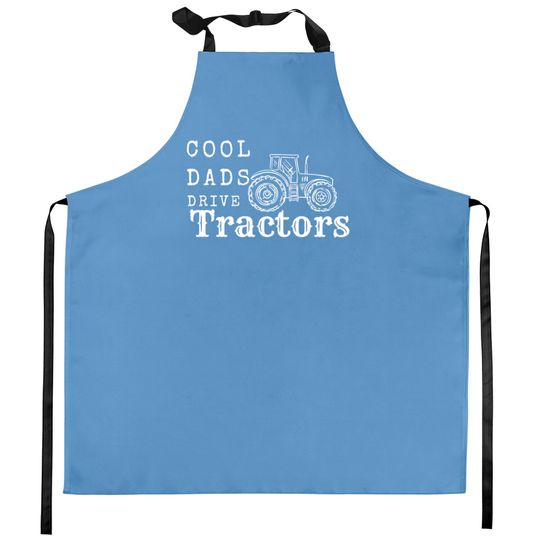 Cool Dads Drive Tractors Kitchen Aprons