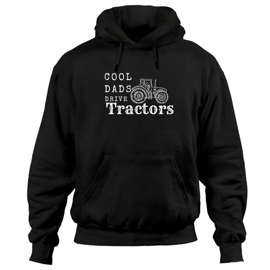 Cool Dads Drive Tractors Hoodies