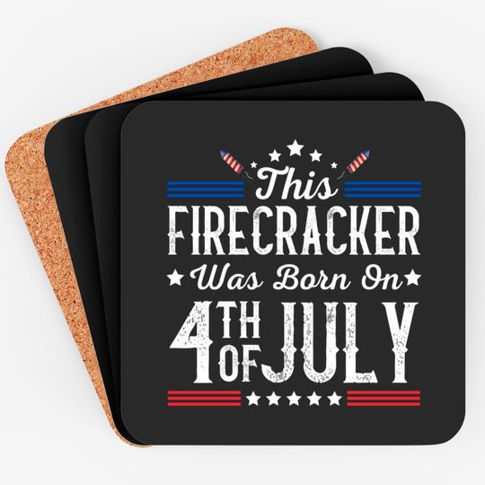Birthday Patriotic This Firecracker Was Born On 4th Of July Coasters