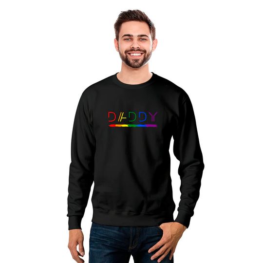 Daddy Gay Lesbian Pride LGBTQ Inspirational Ideal Sweatshirts