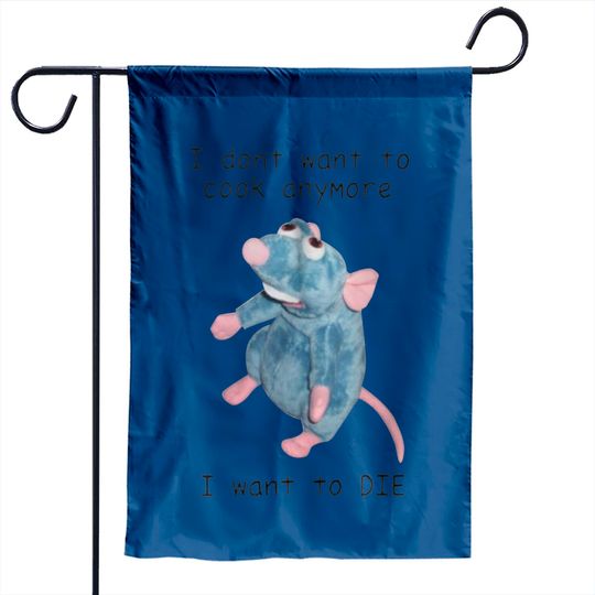 I Dont Want To Cook Anymore I Want To Die Garden Flags, Remy Rat Chef Mouse Garden Flag, Ratatouille Moive