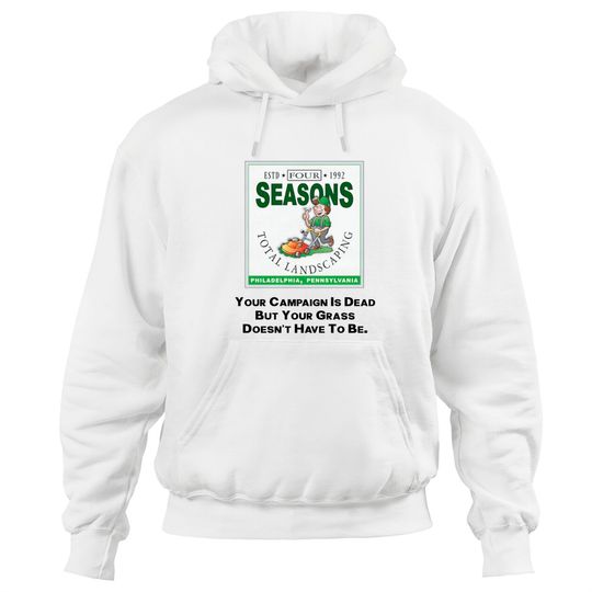Four Seasons Total Landscaping Shirt, Philadelphia, PA Hoodies