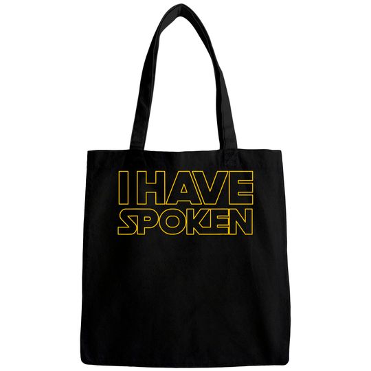 I Have Spoken Funny Space Western Sci Fi Bags Bags