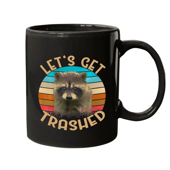 Let's Get Trashed Raccoon Mugs