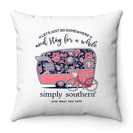 Simply Southern Let's Just Go Somewhere and Stay a While Short Sleeve Throw Pillows