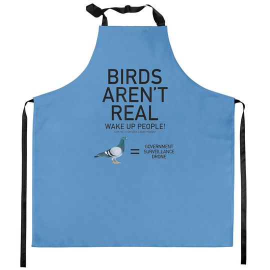 Birds Are Not Real Bird Spies Conspiracy Theory Birds Kitchen Aprons