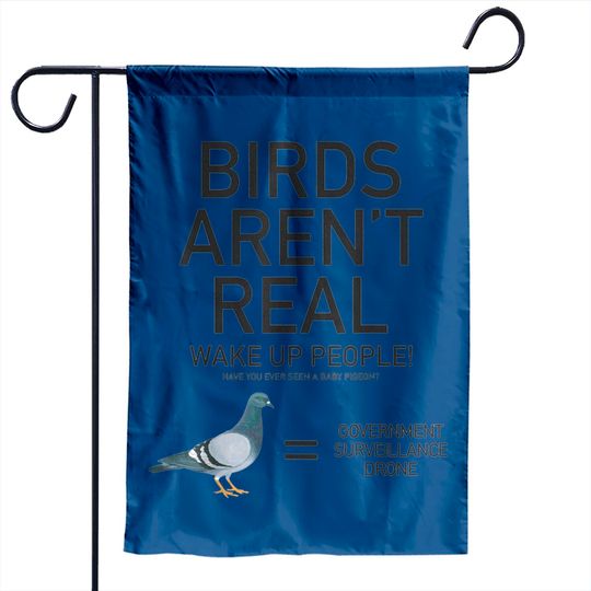 Birds Are Not Real Bird Spies Conspiracy Theory Birds Garden Flags