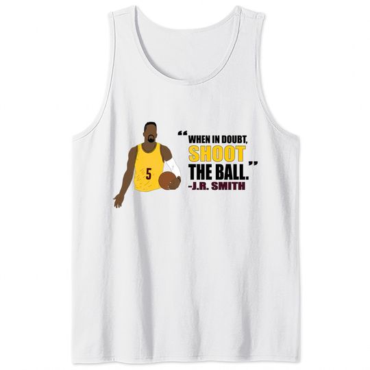 J.R. Smith Quote - Jr Smith - Tank Tops
