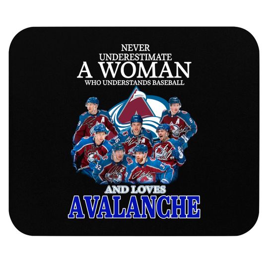 Never Underestimate A Woman Who Understands Hockey And Loves Avalanche Mouse Pads