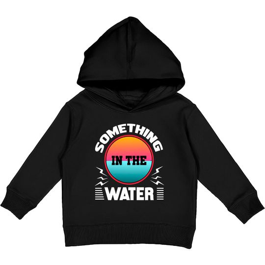 Something In The Water Music Festival T Shirt Kids Pullover Hoodies