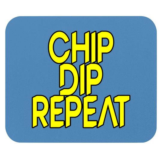 Chip Dip Repeat 5 Mouse Pads
