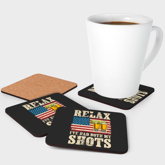 Relax I've Had Both My Shots American Flag 4th of July Coasters