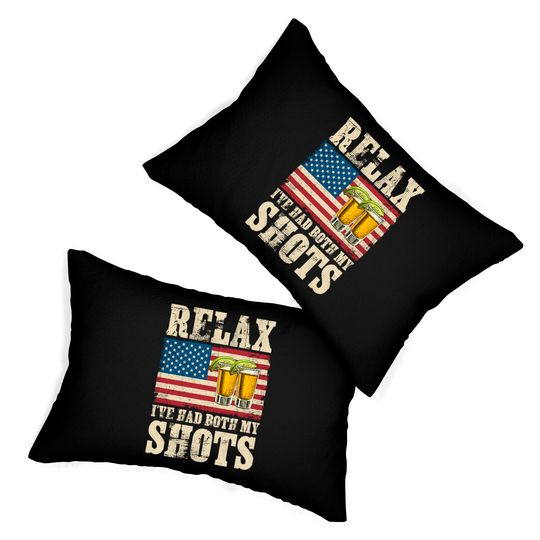 Relax I've Had Both My Shots American Flag 4th of July Lumbar Pillows
