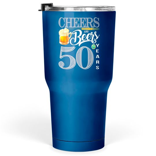 50th Birthday Tumblers 30 oz Cheers And Beers To 50 Years Tumblers 30 oz