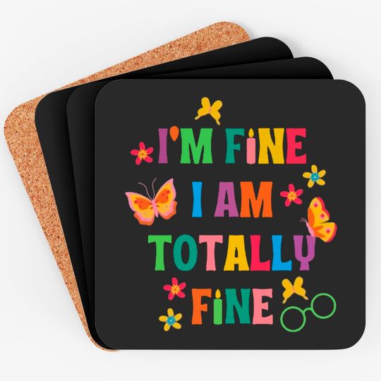 I'm Fine, I Am Totally Fine Encanto Lyrics Coasters