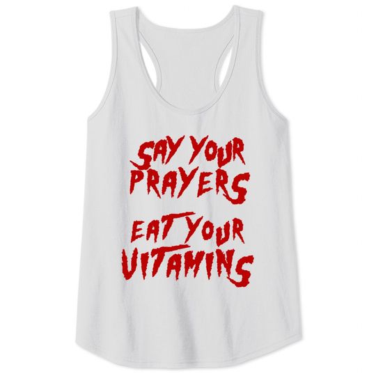 Say your prayers Eat your vitamins - Hulkamania - Tank Tops