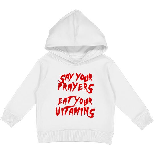 Say your prayers Eat your vitamins - Hulkamania - Kids Pullover Hoodies