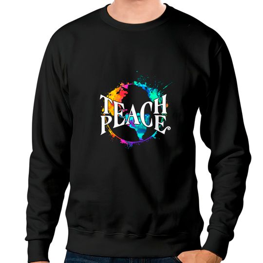 Teach Peace Hippie World - Hippie - Sweatshirts