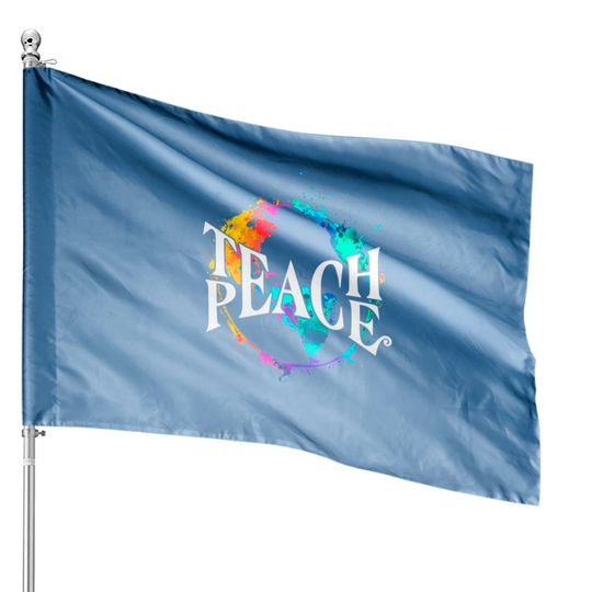 Teach Peace Hippie World - Hippie - House Flags