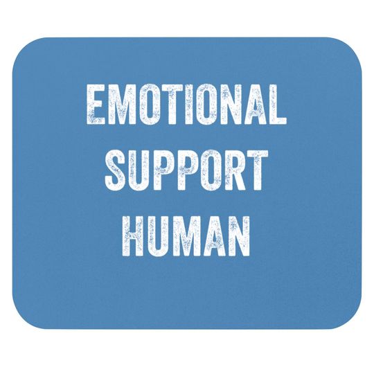 Emotional Support Human - Emotional Support - Mouse Pads