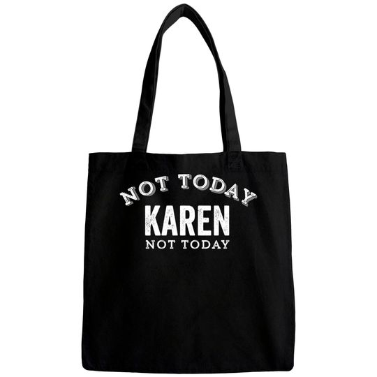 Not Today Karen Not Today Funny Manager Customer Complain Meme Gift - Karen Meme - Bags