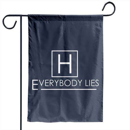 Everybody Lies - House - Garden Flags