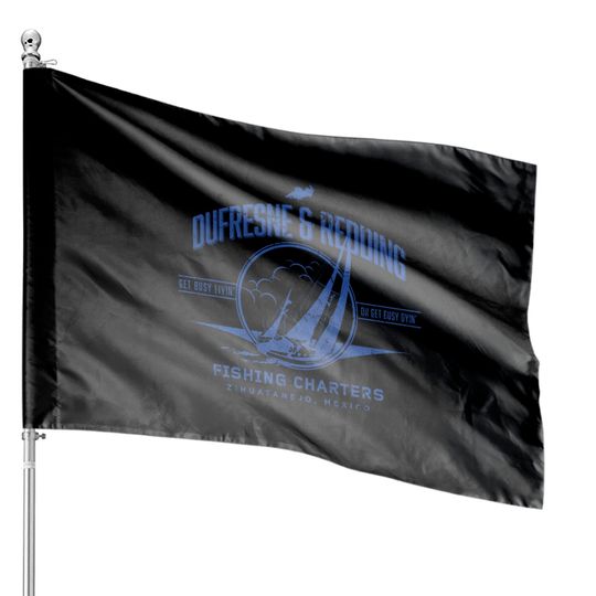 Dufresne & Redding Fishing Charters - Shawshank Redemption - House Flags