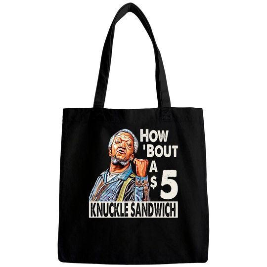 Sanford and Son How Bout A $5 Knuckle Sandwich - Sanford And Son Tv Show - Bags