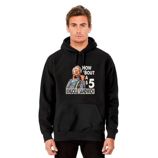 Sanford and Son How Bout A $5 Knuckle Sandwich - Sanford And Son Tv Show - Hoodies