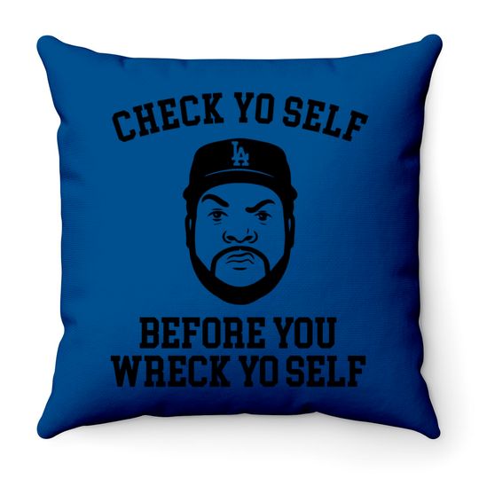 Check Yo self before you wreck yo self - Ice Cube - Throw Pillows