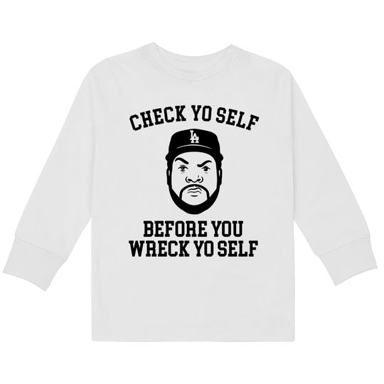Check Yo self before you wreck yo self - Ice Cube -  Kids Long Sleeve T-Shirts