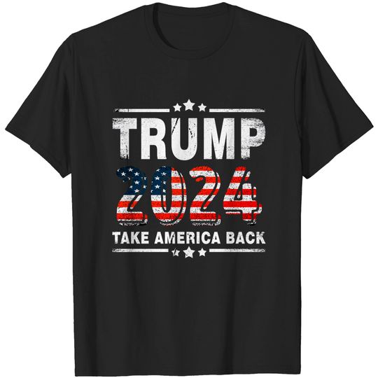 Trump 2024 Take America Back - Trump 2024 - T-Shirt